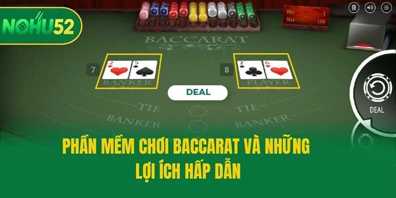 Phần mềm chơi Baccarat và những lợi ích hấp dẫn