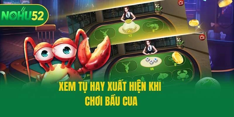 Xem tụ hay xuất hiện khi chơi bầu cua